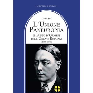 L'Unione Paneuropea - Il Punto d'Origine dell'Unione Europea (1918-1945)