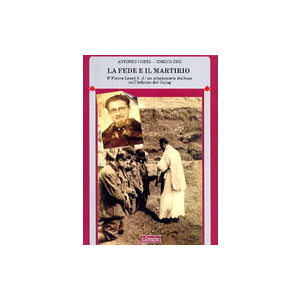 La Fede e il Martirio - Padre Pietro Leoni S.J., un missionario italiano nell'inferno dei Gulag