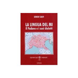 La lingua del Mi. Il Padano e i suoi dialetti