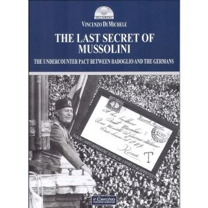 The last secret of Mussolini. The undercounter pact between Badoglio and the germas.