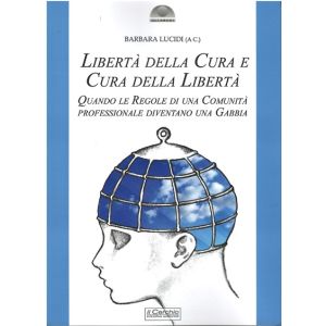 Libertà della Cura e Cura della Libertà - Quando le Regole di una Comunità professionale diventano una gabbia.