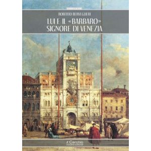 Lui e il "Barbaro" signore di Venezia