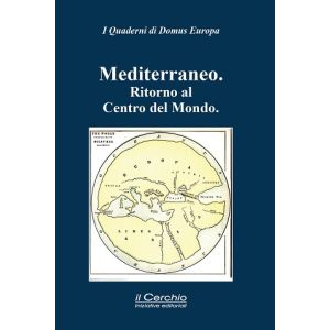 Mediterraneo. Ritorno al centro del mondo.