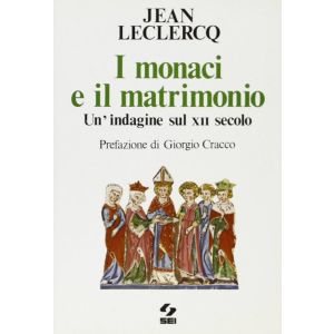 I monaci e il matrimonio. - Un'indagine sul XII secolo