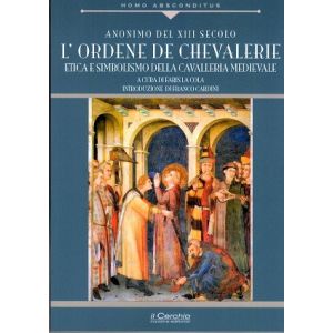 L'Ordene de Chevalerie. Etica e simbolismo della cavalleria medievale.
