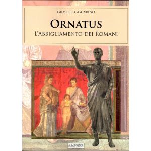 Ornatus. L'abbigliamento dei romani.