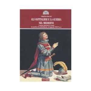 gli ospitalieri e la guerra nel medioevo.