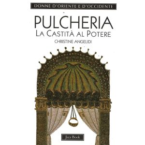 Pulcheria. La castità al potere.