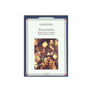 Il razzismo. - Storia di una malattia della cultura europea