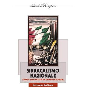 Sindacalismo Nazionale. Storia raccontata da un protagonista