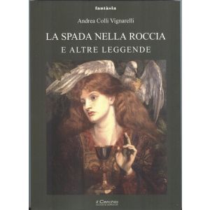 La spada nella roccia e altre leggende.