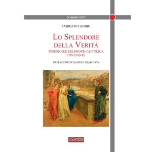 Lo Splendore della Verità - Insegnare Religione Cattolica con Dante.