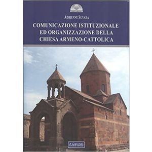 Comunicazione Istituzionale ed organizzazione della Chiesa armeno-cattolica.