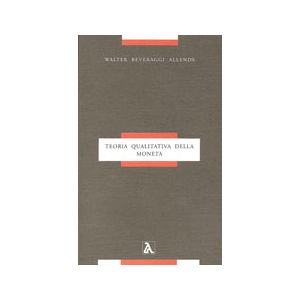 Teoria qualitativa della moneta. - Contro il "monetarismo", l'inflazione e la disoccupazione
