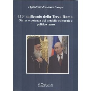 Il 3° millennio della Terza Roma. Status e potenza del modello culturale e politico russo