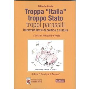 Troppa "Italia", troppo Stato, troppi parassiti.