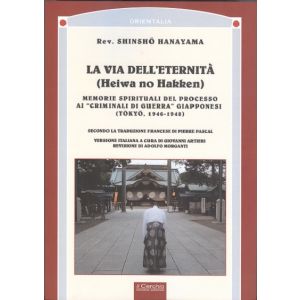 La via dell'eternità (Heiwa no Hakken). Memorie spirituali del processo ai "criminali di guerra" giapponesi (1946-1948)