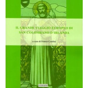 Il grande viaggio europeo di San Colombano d'Irlanda.