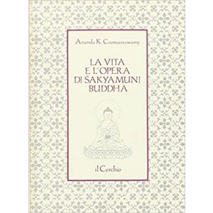 La vita e l'opera di Sakyamuni Buddha