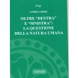 Oltre "Destra" e "SInistra": la questione della natura umana.